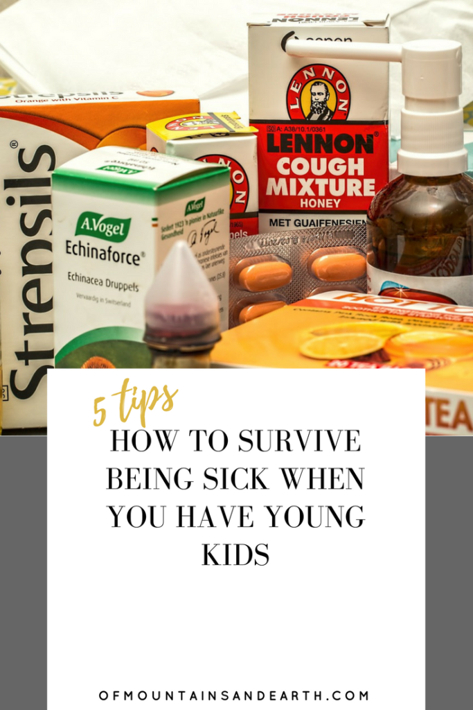 Five tips on how to survive being sick when you have young kids under your care.